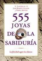 Frases de 555 joyas de la sabiduría: La felicidad según los clásicos