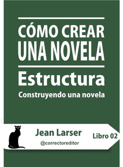 Libro Cómo crear una novela. Estructura