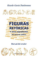 Frases de Figuras retóricas y otros ingredientes del discurso político: Manual del orador