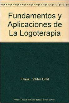 Frases de Fundamentos y aplicaciones de la logoterapia