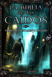 Libro La Biblia de los Caídos. Tomo 1 del testamento del Gris