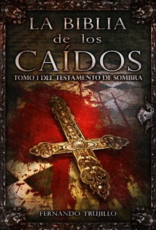 Libro La Biblia de los Caídos. Tomo 1 del testamento de Sombra