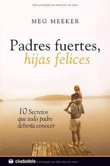 Libro Padres fuertes, hijas felices