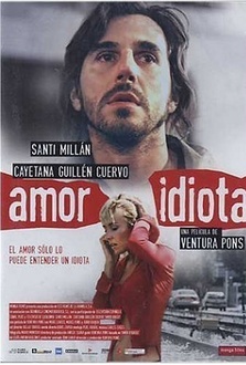 Película Amor idiota