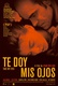 Frases de Te doy mis ojos