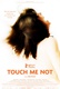 Frases de Touch me not